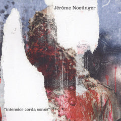 Jérôme Noetinger // Intensior Corda Sonus CD