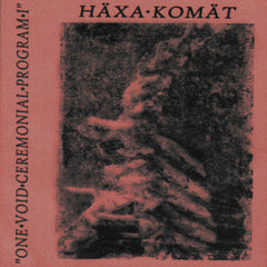 Häxa Komät // One Void Ceremonial Program I TAPE