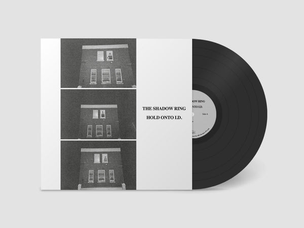 The Shadow Ring // Hold Onto I.D. LP – Tobira Records
