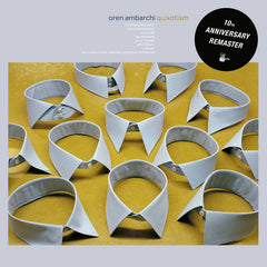 Oren Ambarchi // Quixotism (10th Anniversary Remaster) CD