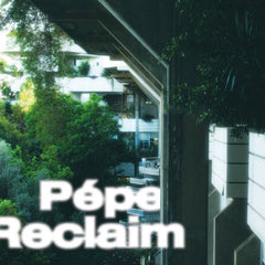 Pépe // Reclaim LP