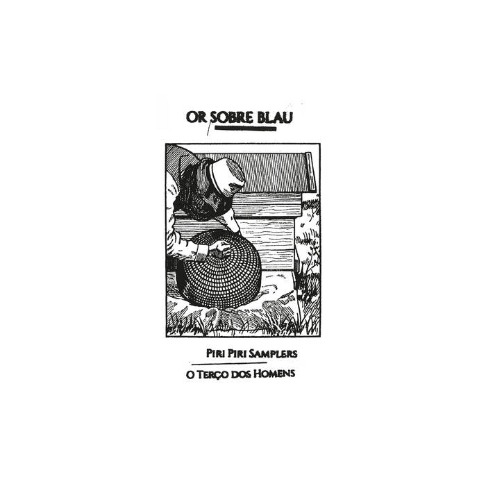 Or Sobre Blau // Piri Piri Samplers + O Terço dos homens LP