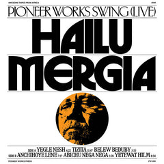 Hailu Mergia // Pioneer Works Swing (Live) LP