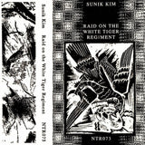 Sunik Kim // Raid on the White Tiger Regiment TAPE