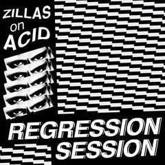 Zillas on Acid // Regression Session LP