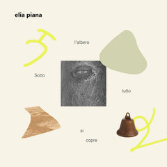 Elia Piana // Sotto l’Albero Tutto Si Copre TAPE