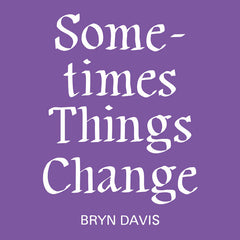 Bryn Davis // Sometimes Things Change TAPE
