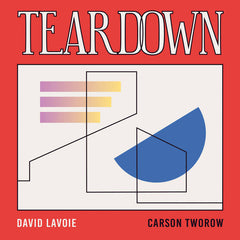 David Lavoie & Carson Tworow // Teardown TAPE