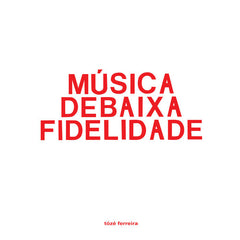 Tózé Ferreira // Música de Baixa Fidelidade LP
