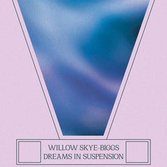 Willow Skye-Biggs // Dreams In Suspension TAPE
