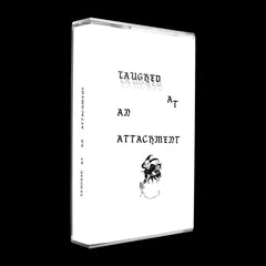 Calvin Lecompte // Laughed At An Attachment TAPE
