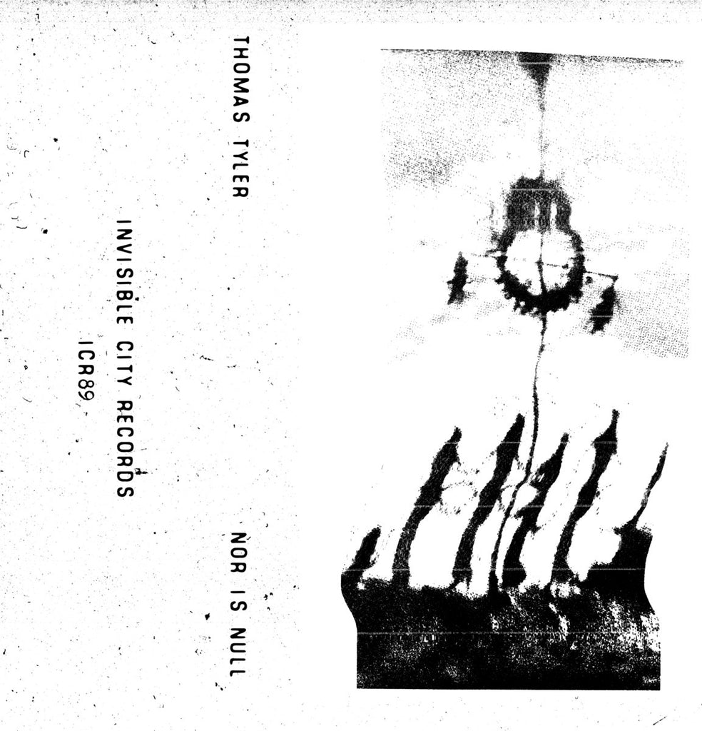 Thomas Tyler // Nor Is Null TAPE