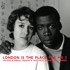 Various Artists (Honest Jon's Records) // London Is The Place For Me 2 (Calypso & Kwela, Highlife & Jazz From Young Black London) 2xLP