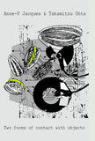 Anne-F Jacques & Takamitsu Ohta // Two Forms Of Contact With Objects TAPE