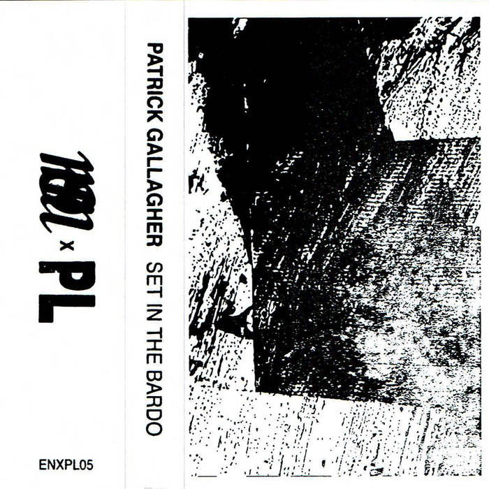 Patrick Gallagher // Set In The Bardo TAPE
