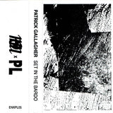 Patrick Gallagher // Set In The Bardo TAPE