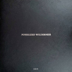 Fossilized Wilderness // ST 12"