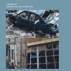 Josh Peterson // Collected Voice, Text and Tape Works 2xCD