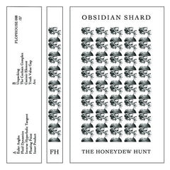 Obsidian Shard // The Honeydew Hunt TAPE
