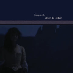 Loren Rush // Dans le Sable LP / CD
