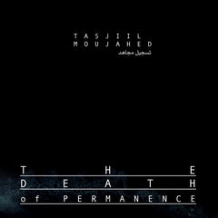 Tasjiil Moujahed // The Death of Permanence CD