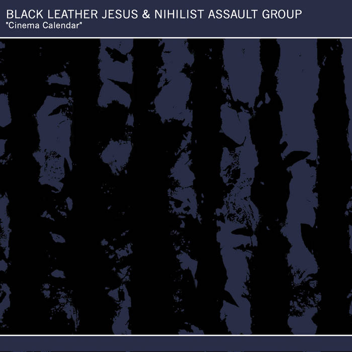 Black Leather Jesus & Nihilist Assault Group // Cinema Calendar 7"