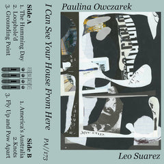 Paulina Owczarek & Leo Suarez // I Can See Your House From Here TAPE