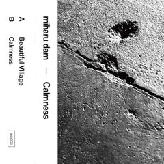 miharu dam // calmness TAPE