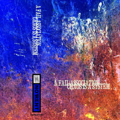 A Fail Association // Chaos Is A System TAPE