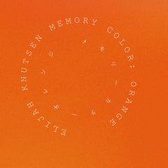 Elijah Knutsen // Memory Color: Orange TAPE