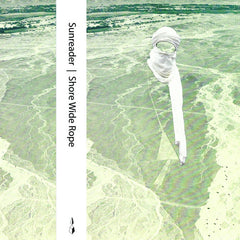 Sunreader (Patrick Shiroishi, Paul Carter & Ethan Sherman) // Shore Wide Rope TAPE