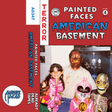 Painted Faces // American Basement TAPE