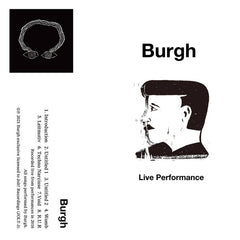 Burgh // Live Performance TAPE