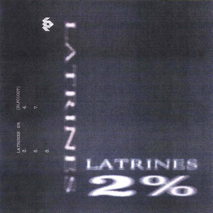 LATRINES // 2%  TAPE