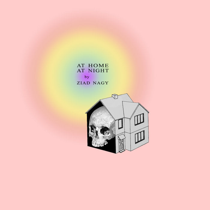 Ziad Nagy // AT HOME AT NIGHT TAPE