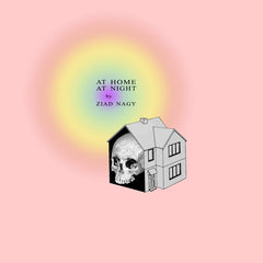 Ziad Nagy // AT HOME AT NIGHT TAPE