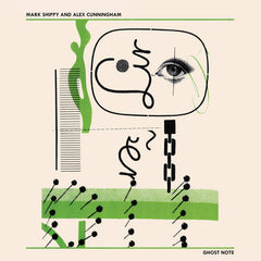 Mark Shippy & Alex Cunningham // Ghost Note LP
