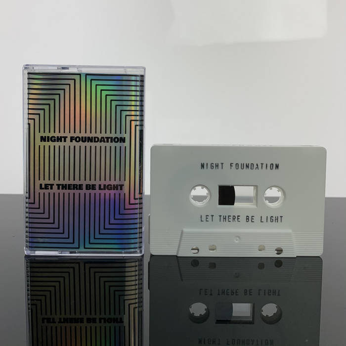 Night Foundation // Let There Be Light TAPE