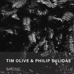 Tim Olive & Philip Sulidae // Batons TAPE