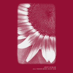 Jeff Surak // All Those Born Must Die TAPE