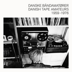 Various Artists // Danish Tape Amateurs 1959-1976 LP