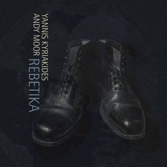 Andy Moor & Yannis Kyriakides // Rebetika LP