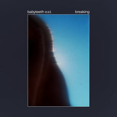 Breaking // babyteeth o.s.t. TAPE
