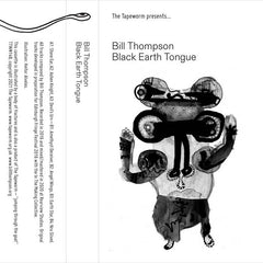 Bill Thompson // Black Earth Tongue TAPE