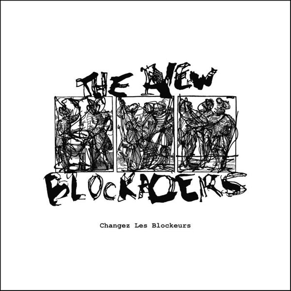 The New Blockaders // Changez Les Blockeurs LP