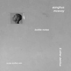 Aonghus McEvoy // Bottle Notes & Other Detritus TAPE