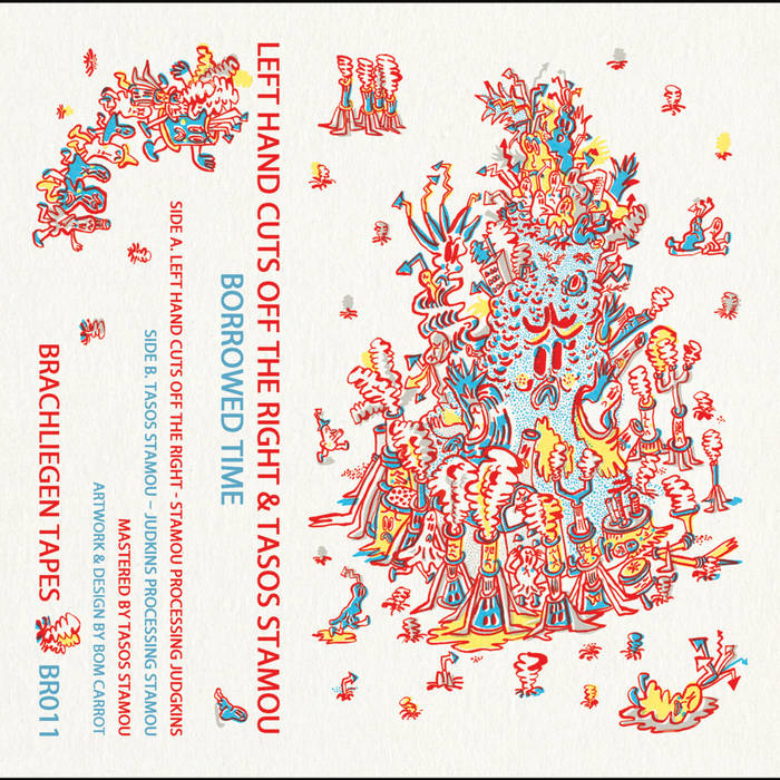Left Hand Cuts off the Right & Tasos Stamou // Borrowed Time TAPE