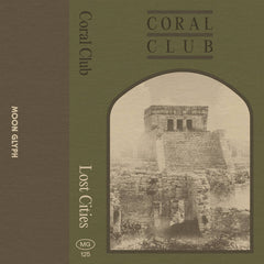 Coral Club // Lost Cities TAPE