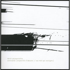 David Papapostolou // Contrastes (dispositifs d'écoute / c'est moi qui souligne) CD