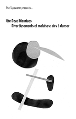The Dead Mauriacs // Divertissements et malaises : Airs à danser TAPE